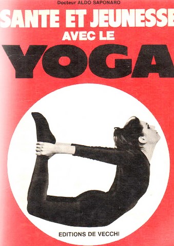 Santé et jeunesse par le yoga-Dr Aldo Saponaro
