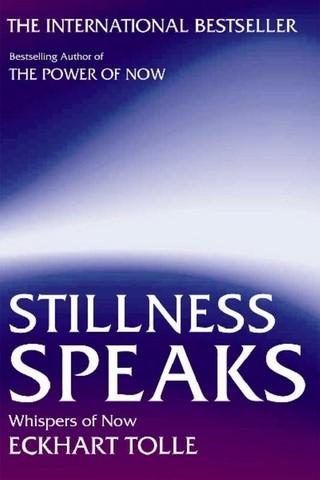 Stillness speaks-Eckart Tolle