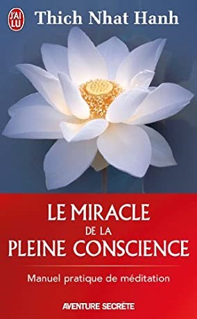 Le miracle de la pleine conscience-Thich Nhat Hanh